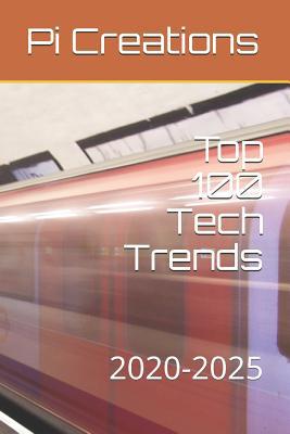 Top 100 Tech Trends: 2020-2025 1973187191 Book Cover