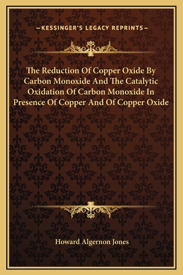 The Reduction Of Copper Oxide By Carbon Monoxid... 1169187374 Book Cover