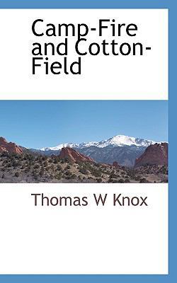 Camp-Fire and Cotton-Field 1117513106 Book Cover