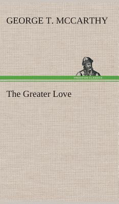 The Greater Love 3849517381 Book Cover