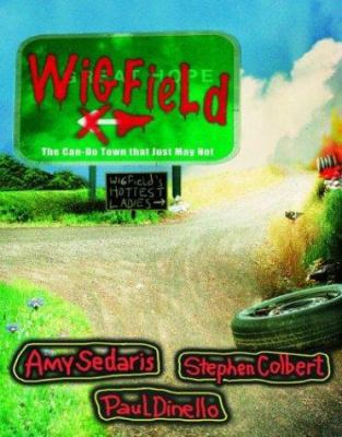 Wigfield: The Can-Do Town That Just May Not 0786868120 Book Cover