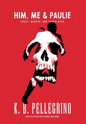 Him, Me and Paulie: Drugs, Murder, and Undercover 1951012003 Book Cover