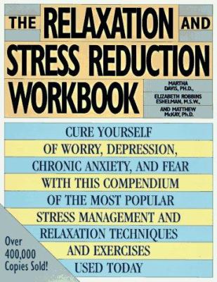The Relaxation and Stress Reduction Workbook 1567310753 Book Cover