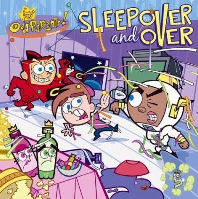 Sleepover and Over (Fairly Oddparents) 0689868391 Book Cover