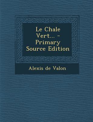 Le Chale Vert... [French] 1293374652 Book Cover