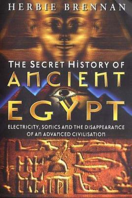 The Secret History of Ancient Egypt: Electricit... 0749921749 Book Cover