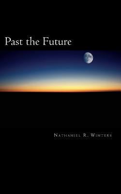 Past the Future 0692298843 Book Cover