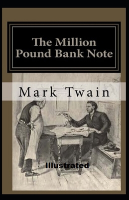 The Million Pound Bank Note Illustrated B08BDPG5NK Book Cover