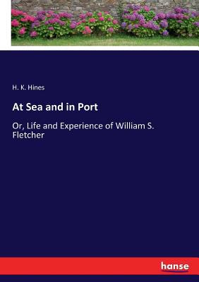 At Sea and in Port: Or, Life and Experience of ... 3337019137 Book Cover