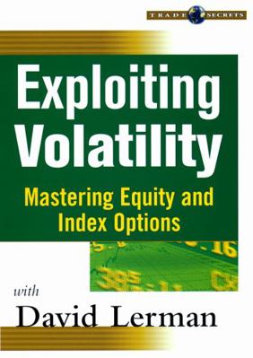 Exploiting Volatility: Mastering Equity and Ind... 1592801846 Book Cover
