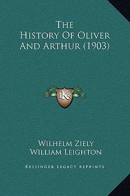 The History Of Oliver And Arthur (1903) 1169251161 Book Cover