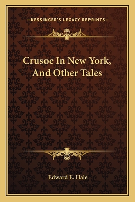 Crusoe In New York, And Other Tales 1163715417 Book Cover