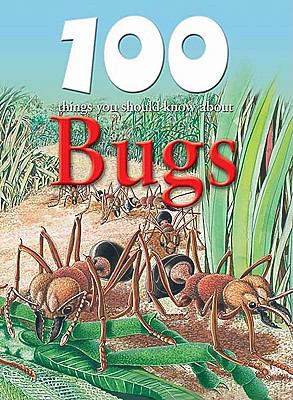 100 Things You Should Know about Bugs 1422219674 Book Cover