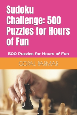 Sudoku Challenge: 500 Puzzles for Hours of Fun:... B0BVSXCWZ2 Book Cover