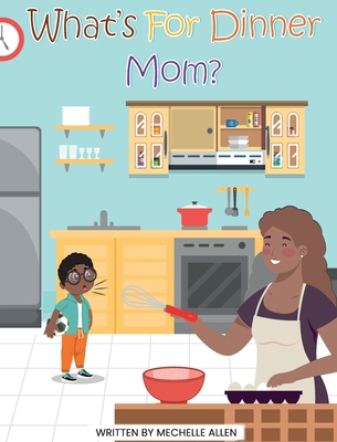 What's For Dinner Mom? B0DKSBW45L Book Cover