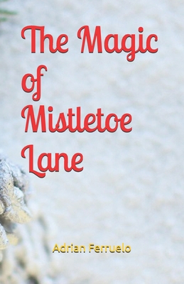 The Magic of Mistletoe Lane B0F4KQTQ6Z Book Cover