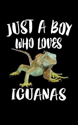 Just A Boy Who Loves Iguanas: Animal Nature Col... 1078429251 Book Cover