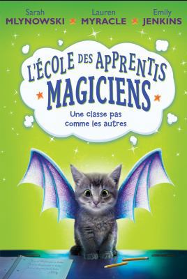 L' ?cole Des Apprentis Magiciens: N? 1 - Une Cl... [French] 1443155055 Book Cover