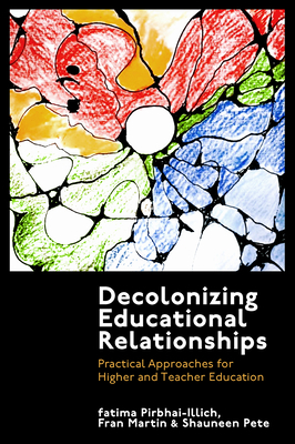 Decolonizing Educational Relationships: Practic... 1800715307 Book Cover