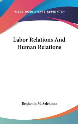 Labor Relations And Human Relations 1104835479 Book Cover