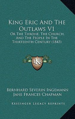 King Eric and the Outlaws V1: Or the Throne, th... 1165029669 Book Cover