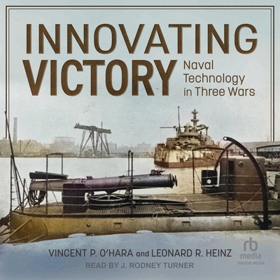 Innovating Victory: Naval Technology in Three Wars B0F47J4V33 Book Cover