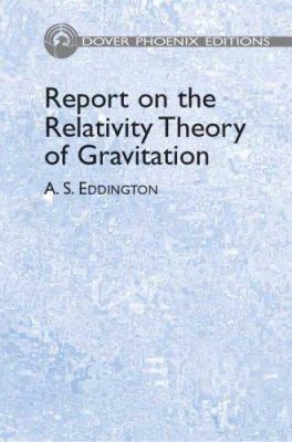 Report on the Relativity Theory of Gravitation ... 0486450805 Book Cover