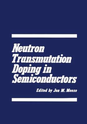 Neutron Transmutation Doping in Semiconductors 1468482513 Book Cover