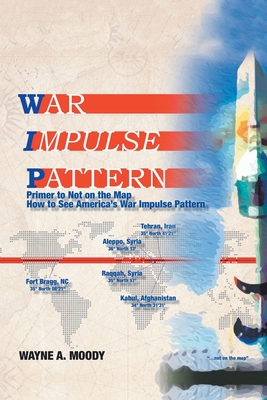 War Impulse Pattern: Primer to Not on the Map! 1796068926 Book Cover