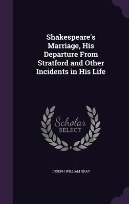 Shakespeare's Marriage, His Departure From Stra... 1357096690 Book Cover