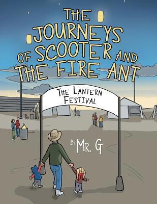 The Journeys of Scooter and the Fire Ant: The L... 1480880582 Book Cover