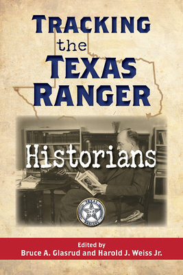 Tracking the Texas Ranger Historians 1574419307 Book Cover
