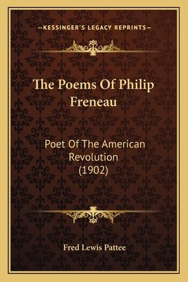 The Poems Of Philip Freneau: Poet Of The Americ... 1163914681 Book Cover