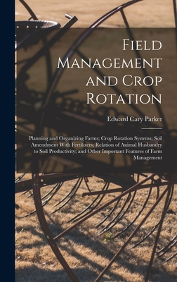 Field Management and Crop Rotation: Planning an... 1016156413 Book Cover