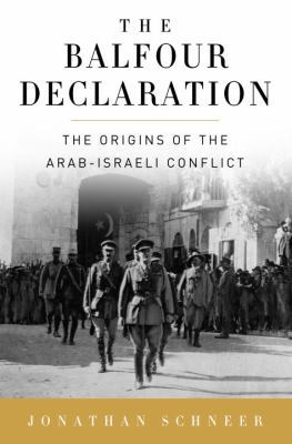 The Balfour Declaration: The Origins of the Ara... 1400065321 Book Cover