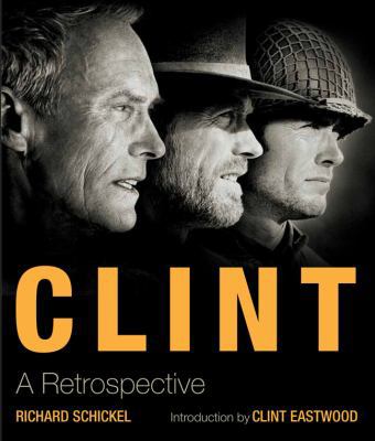 Clint: A Retrospective 1402797044 Book Cover
