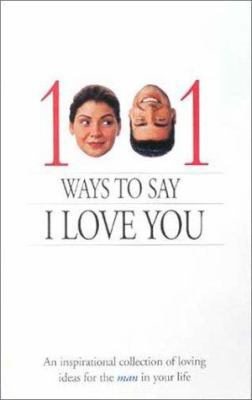 1001 Ways to Say I Love You: An Inspirational C... 0310983118 Book Cover