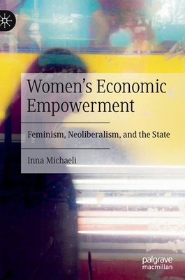 Women's Economic Empowerment: Feminism, Neolibe... 3030892808 Book Cover