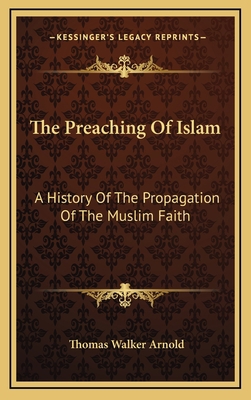 The Preaching Of Islam: A History Of The Propag... 1163443700 Book Cover