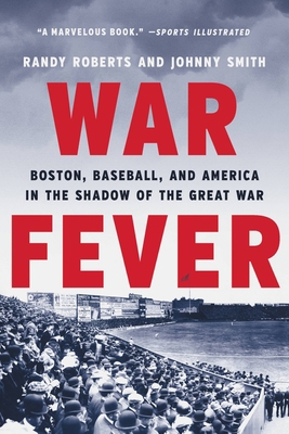 War Fever: Boston, Baseball, and America in the... 1541672682 Book Cover