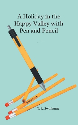 A Holiday in the Happy Valley with Pen and Pencil 9354784577 Book Cover