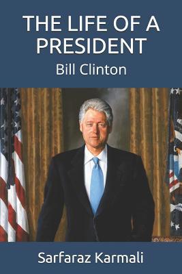 The Life of a President: Bill Clinton 1098650522 Book Cover