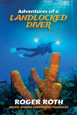 Adventures of a Landlocked Diver 1955342598 Book Cover