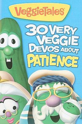 30 Very Veggie Devos about Patience 1605871303 Book Cover