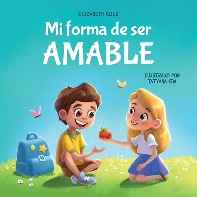 Mi forma de ser Amable: Libro ilustrado acerca ... [Spanish] 1957457945 Book Cover