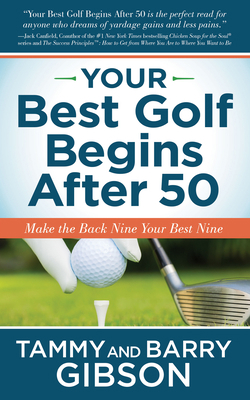 Your Best Golf Begins After 50: Make Your Back ... 1631954326 Book Cover