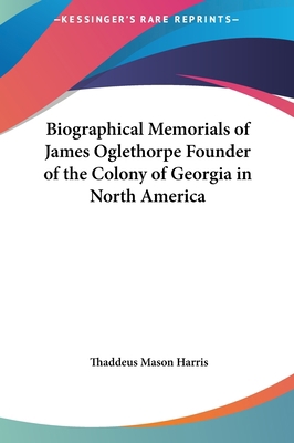 Biographical Memorials of James Oglethorpe Foun... 1161424180 Book Cover