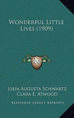 Wonderful Little Lives (1909) 1167211863 Book Cover