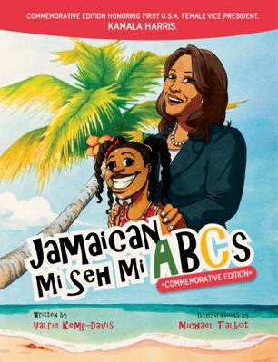 Jamaican Mi Seh Mi ABCs: Commemorative Edition 0998538574 Book Cover