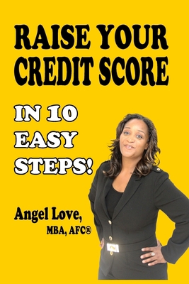 Raise Your Credit Score In 10 Easy Steps! 1489562087 Book Cover